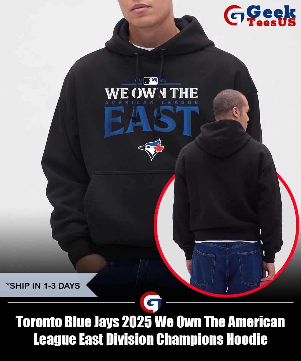Toronto Blue Jays 2025 We Own The American League East Division Champions shirt Unisex , , , Long Sleeve Tee