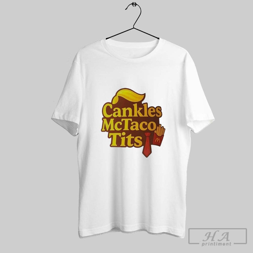 Trump Cankles Mctaco Tits Mcdonalds T Shirts