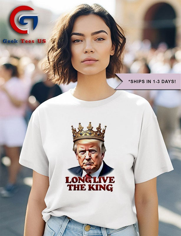 Trump Long Live The King shirt Unisex , , , Long Sleeve Tee