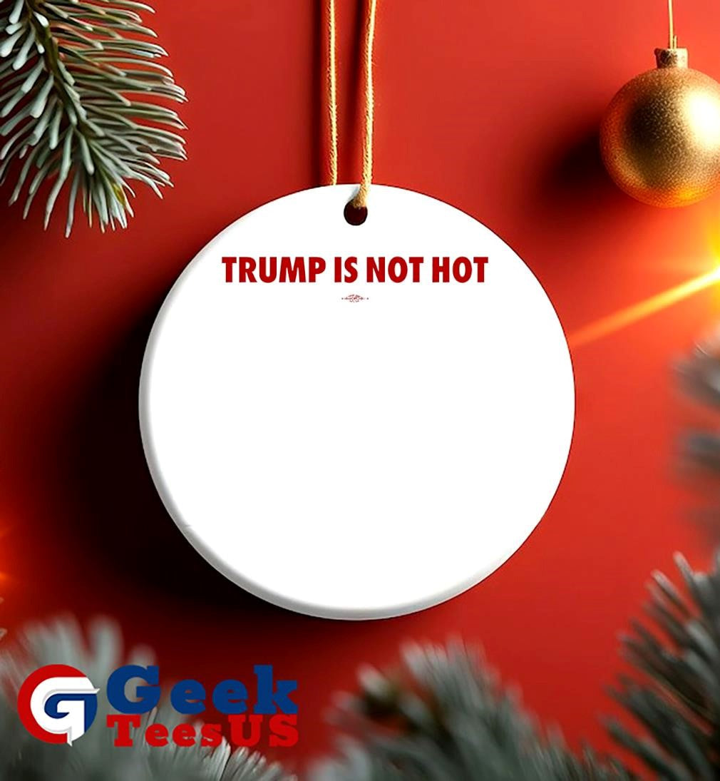 Trump is not hot shirt Unisex , , , Long Sleeve Tee