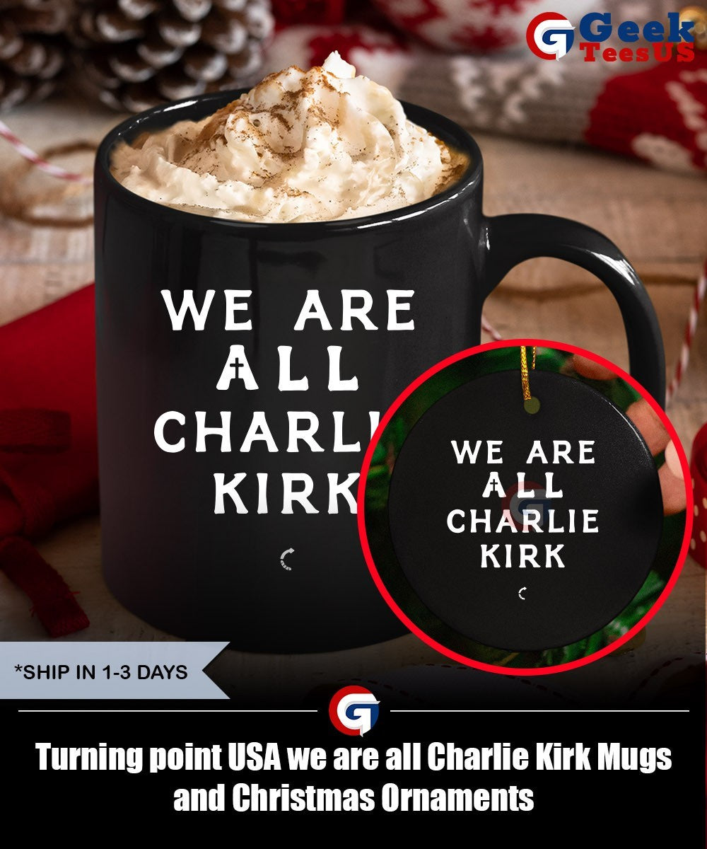 Turning point USA we are all Charlie Kirk shirt Unisex , , , Long Sleeve Tee
