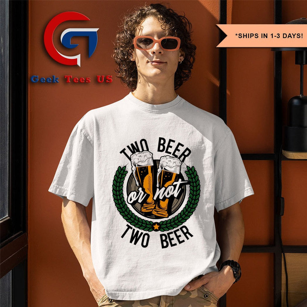 Two beer or not two beer shirt Unisex , , , Long Sleeve Tee