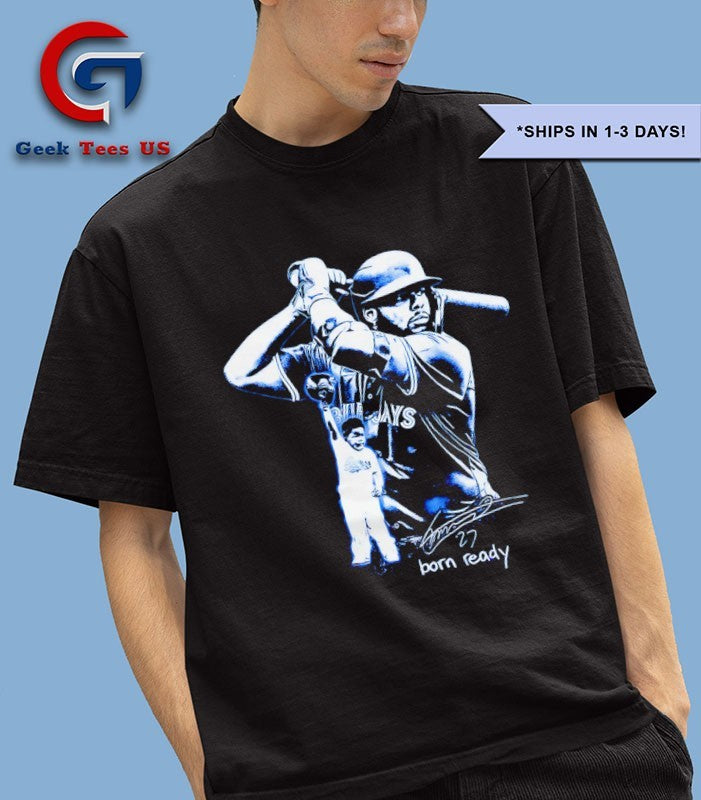 Vladimir Guerrero Jr. Born Ready Toronto Blue Jays baseball signature portrait shirt Unisex , , , Long Sleeve Tee