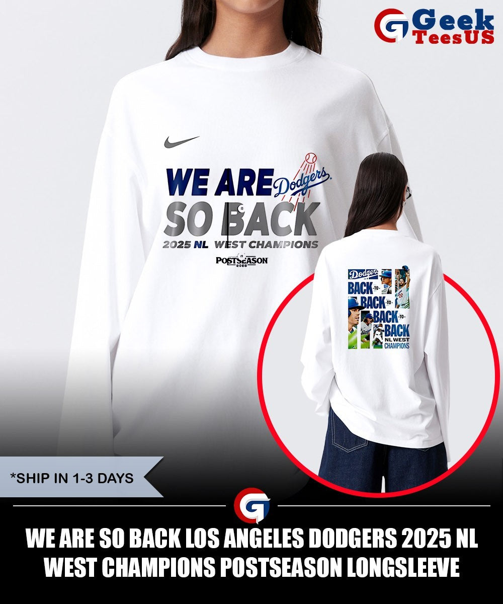 We Are So Back Los Angeles Dodgers 2025 NL West Champions Postseason shirt Unisex , , , Long Sleeve Tee