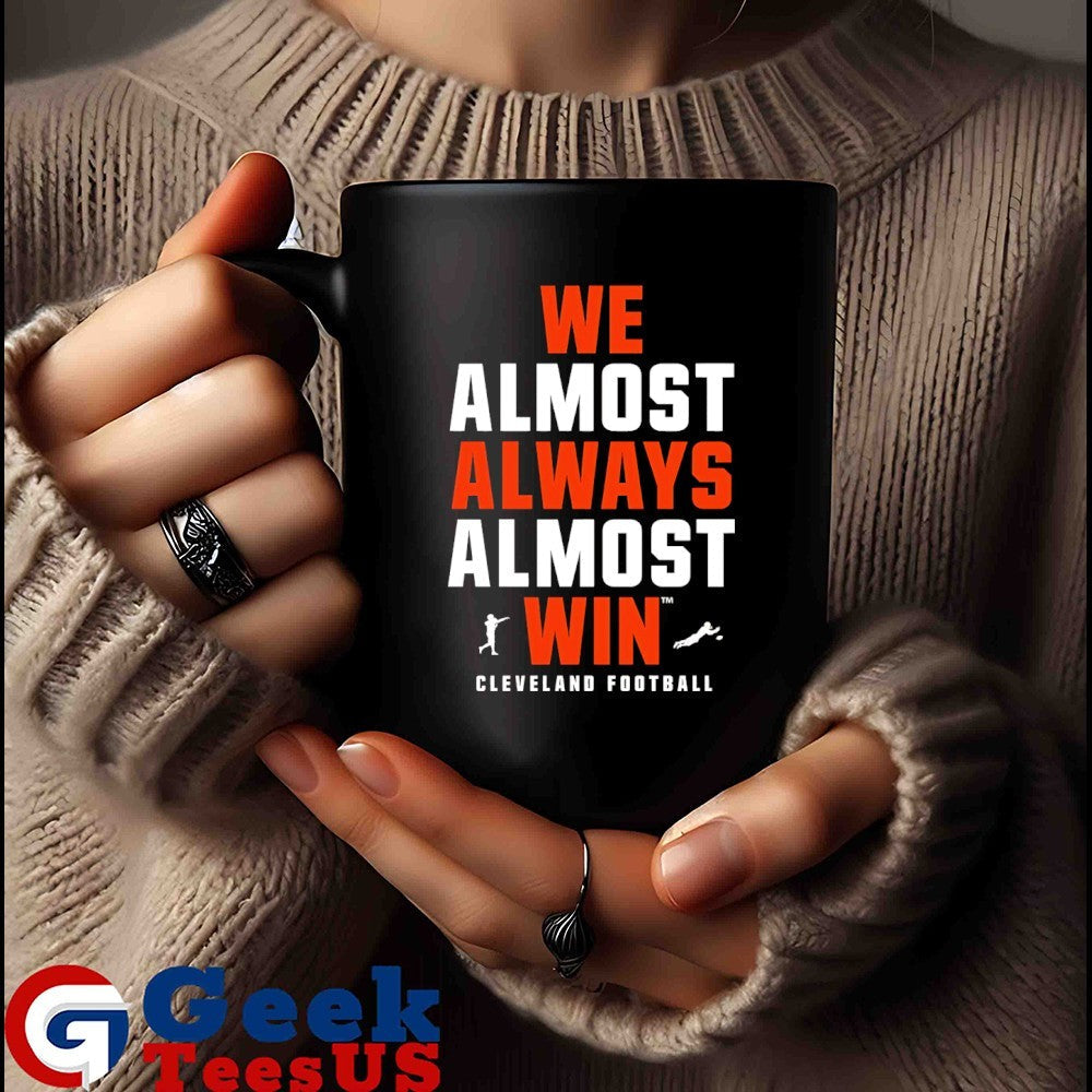 We almost always almost win Cleveland football shirt Unisex , , , Long Sleeve Tee
