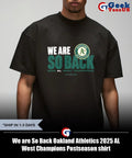 We are So Back Oakland Athletics 2025 AL West Champions Postseason shirt Unisex , , , Long Sleeve Tee
