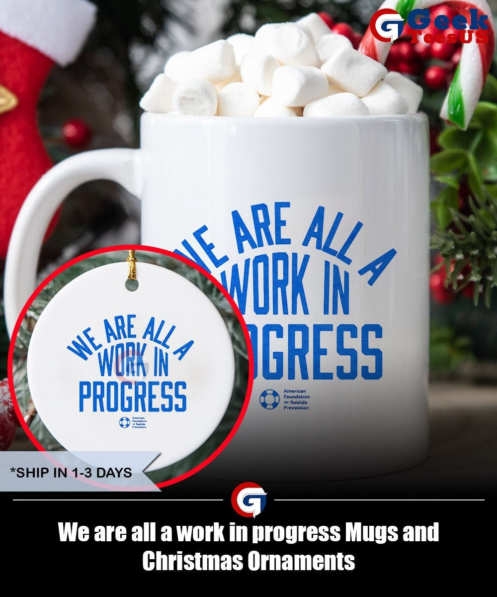 We are all a work in progress shirt Unisex , , , Long Sleeve Tee