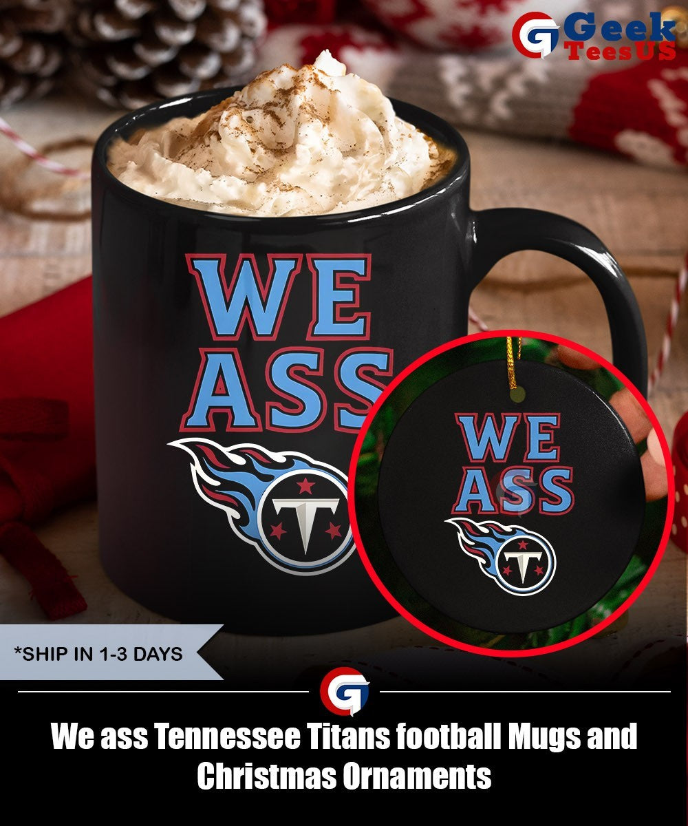We ass Tennessee Titans football shirt Unisex , , , Long Sleeve Tee