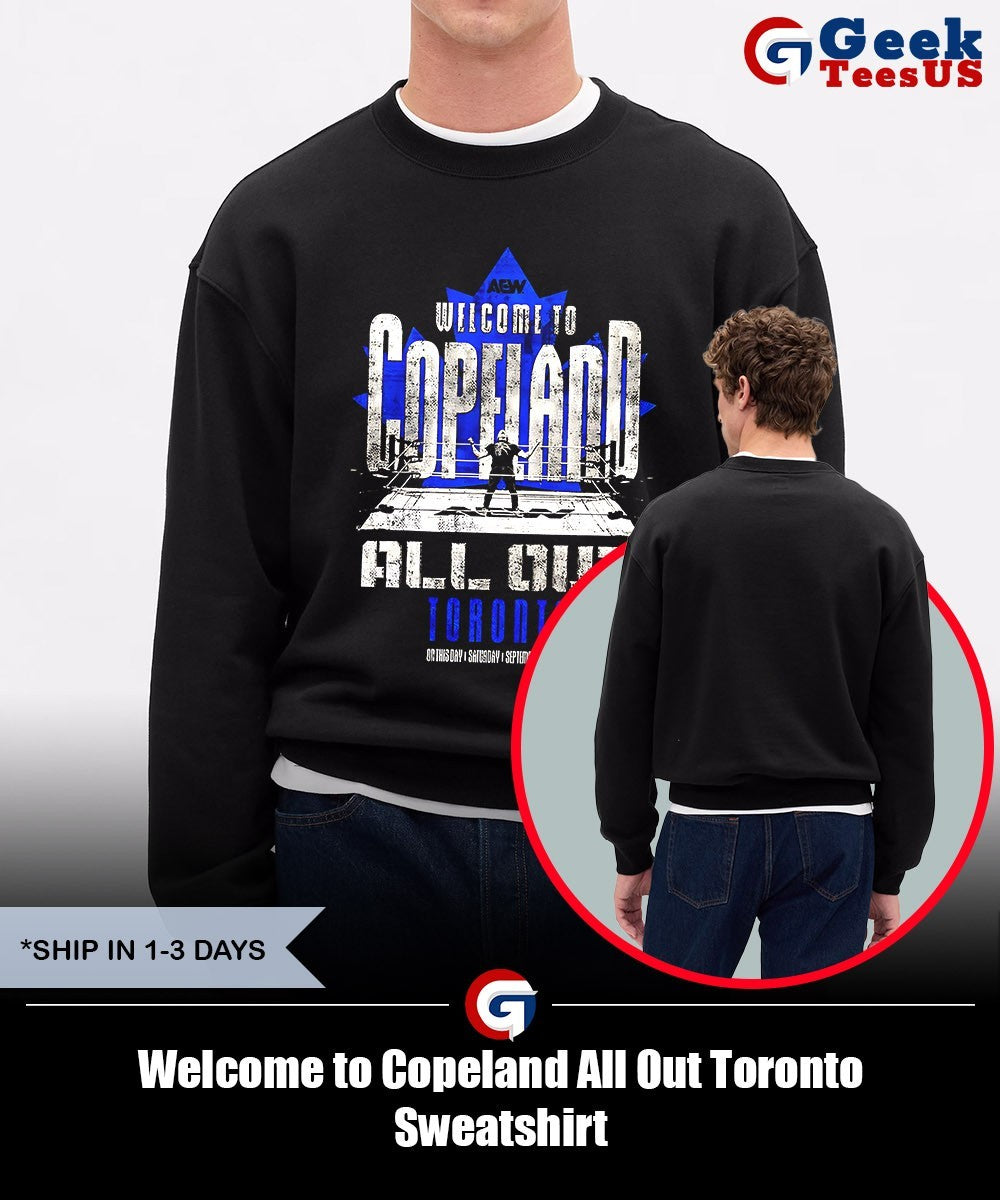 Welcome to Copeland All Out Toronto shirt Unisex , , , Long Sleeve Tee