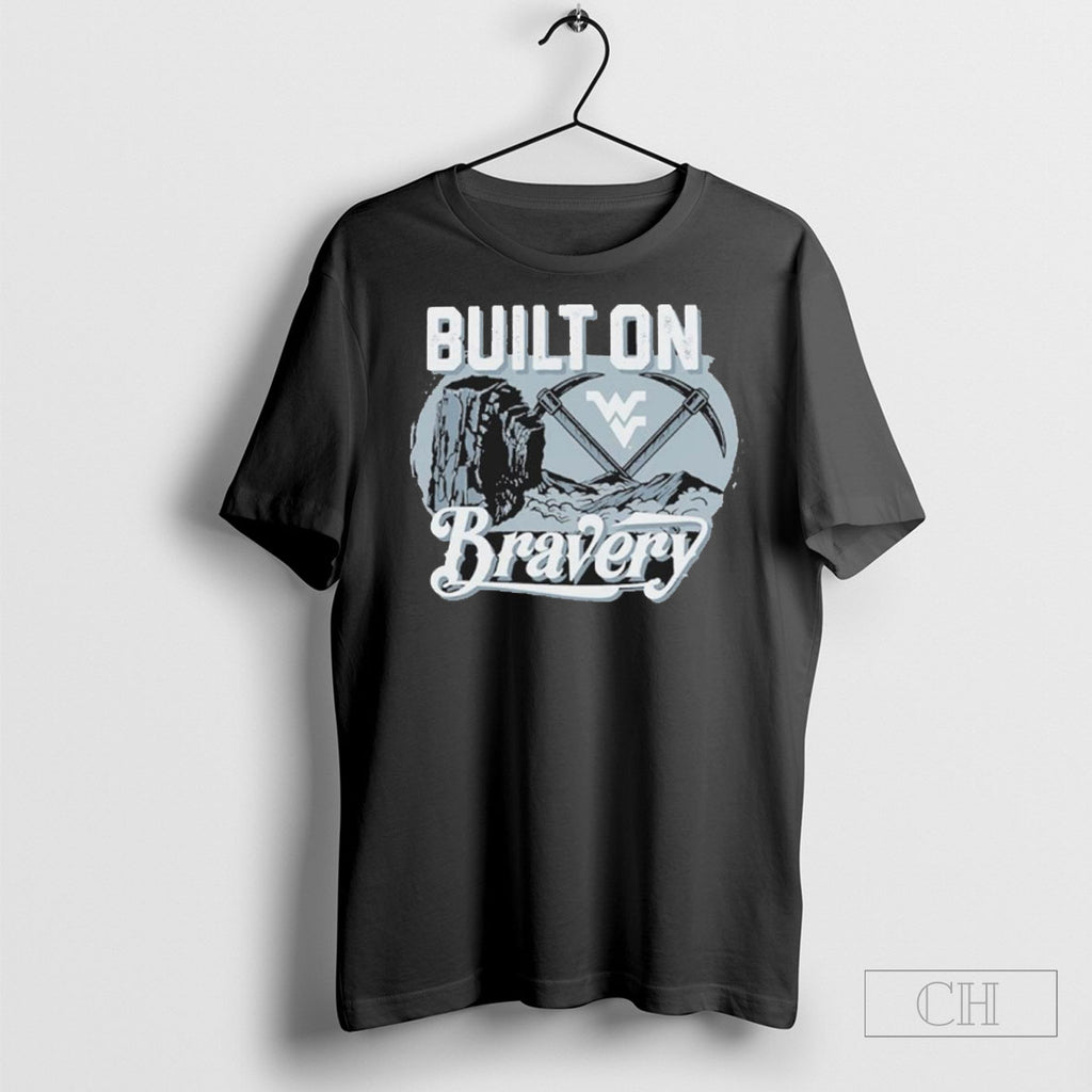 West Virginia Mountaineers Mining Landscape Built On Bravery Shirts