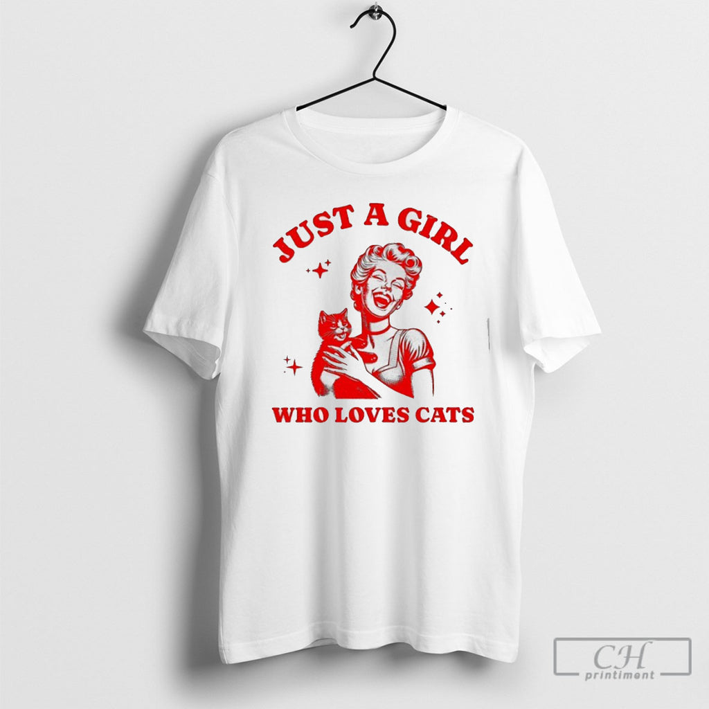 Women And Cat Just A Girl Who Loves Cats T Shirts