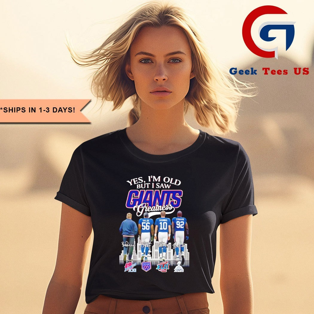 Yes I am old but I saw Greatness New York Giants football 2025 signature shirt Unisex , , , Long Sleeve Tee