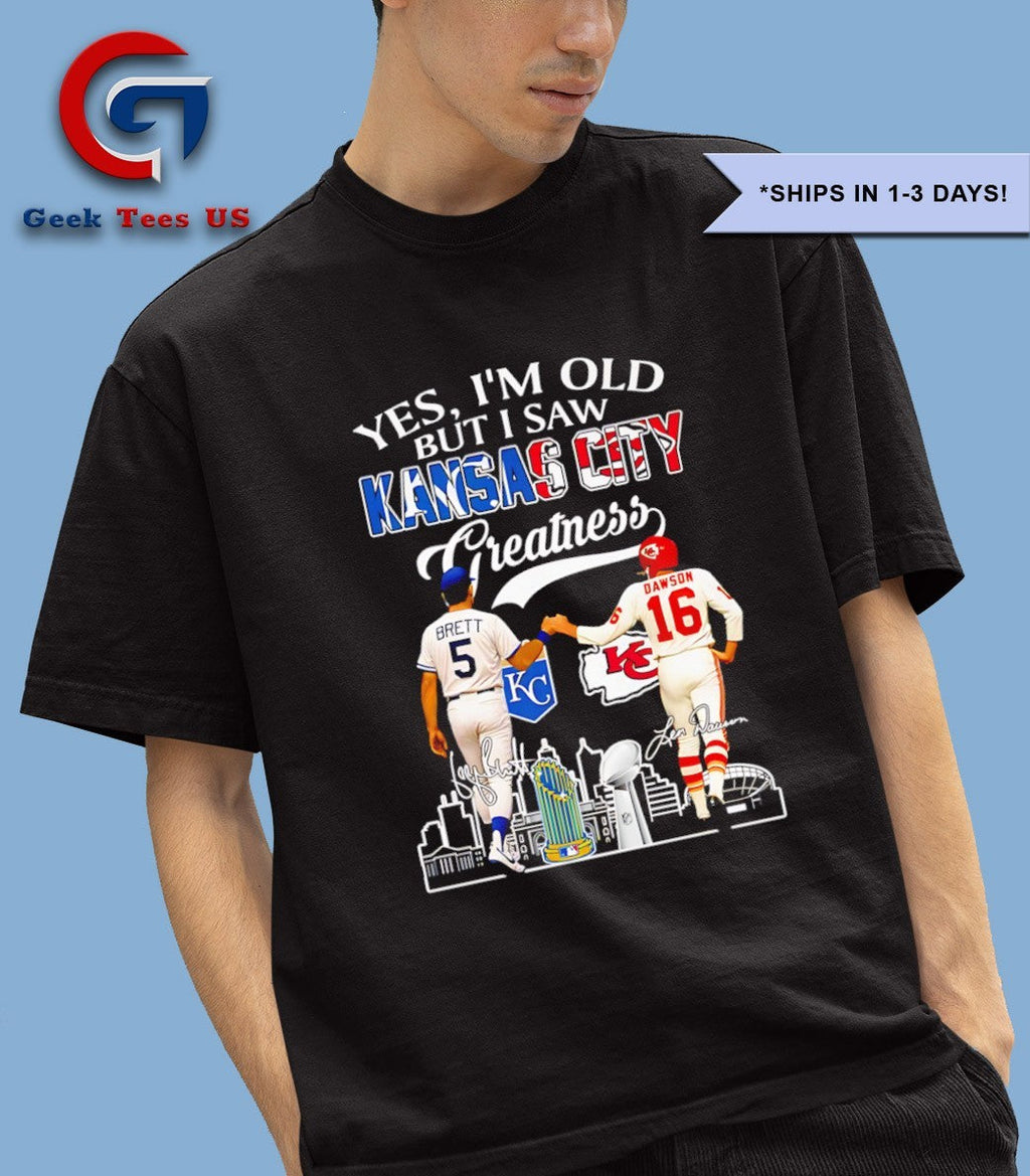 Yes I’m old but I saw George Brett vs Len Dawson Greatness Kansas City Chiefs 2025 Legend signature shirt
