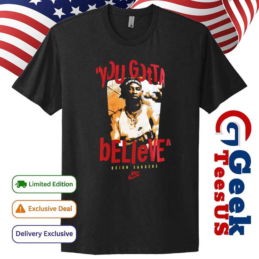 You Gotta believe Deion Sanders Colorado Buffaloes football shirt Unisex , , , Long Sleeve Tee