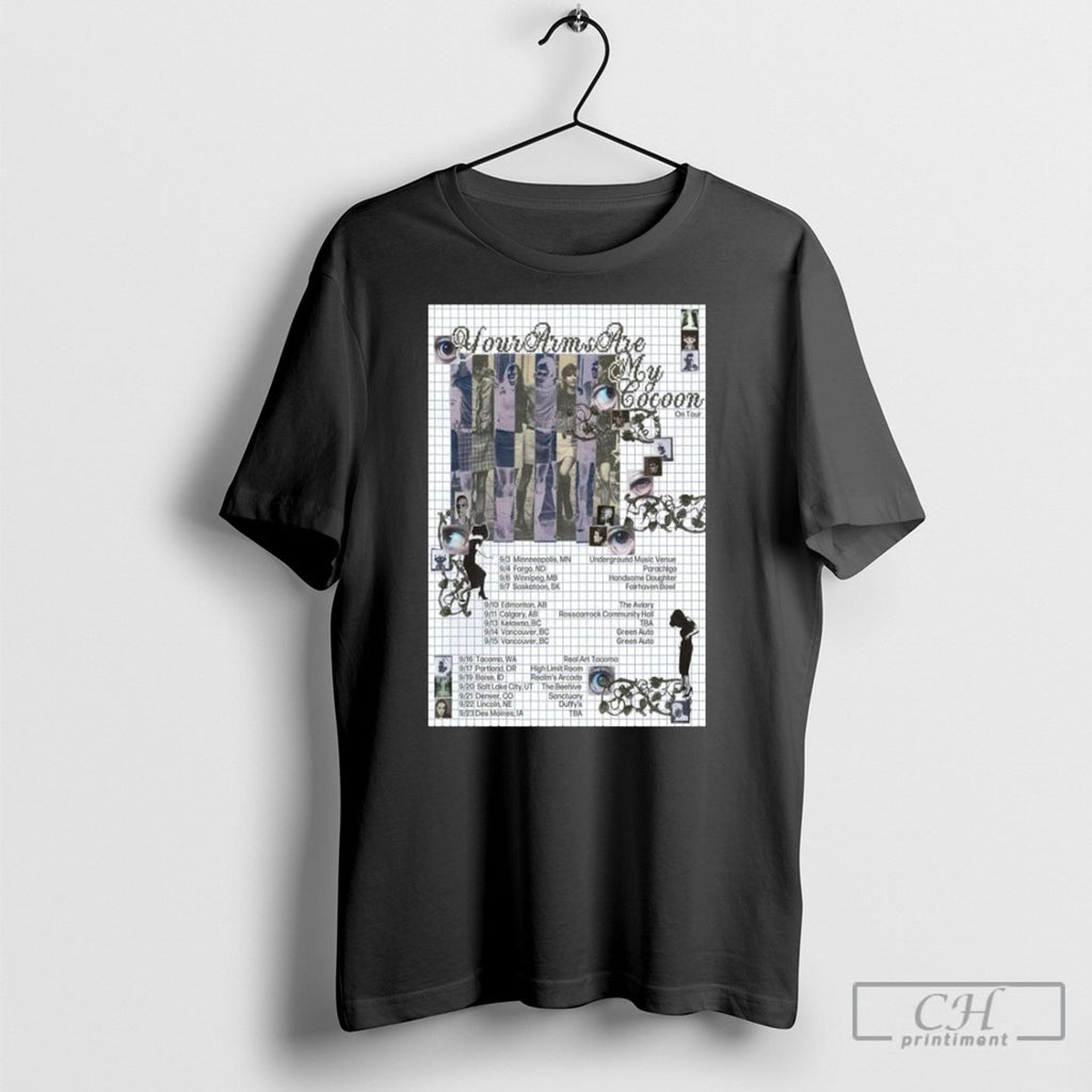 Your Arms Are My Cocoon West Canada Northern Us Tour 2025 Poster T Shirts