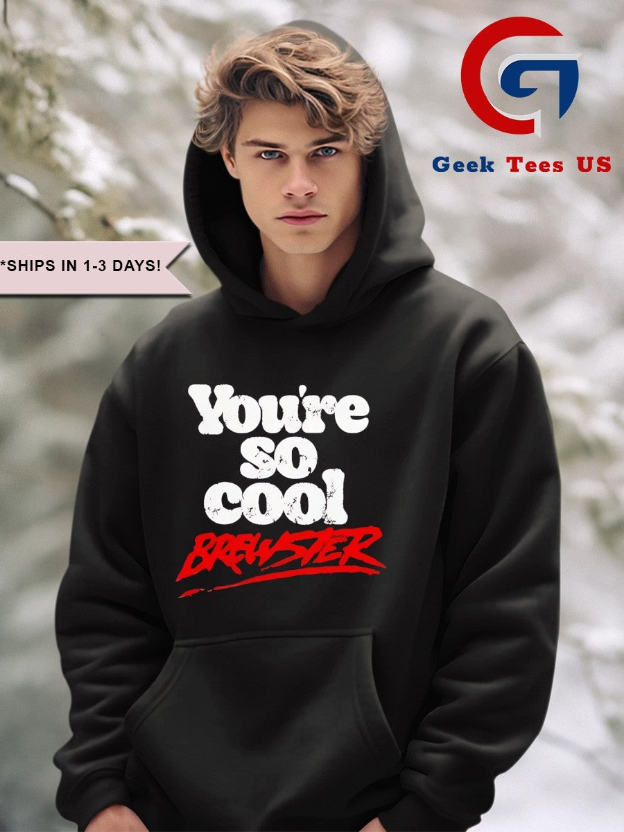 You’re so cool Brewster shirt Unisex , , , Long Sleeve Tee