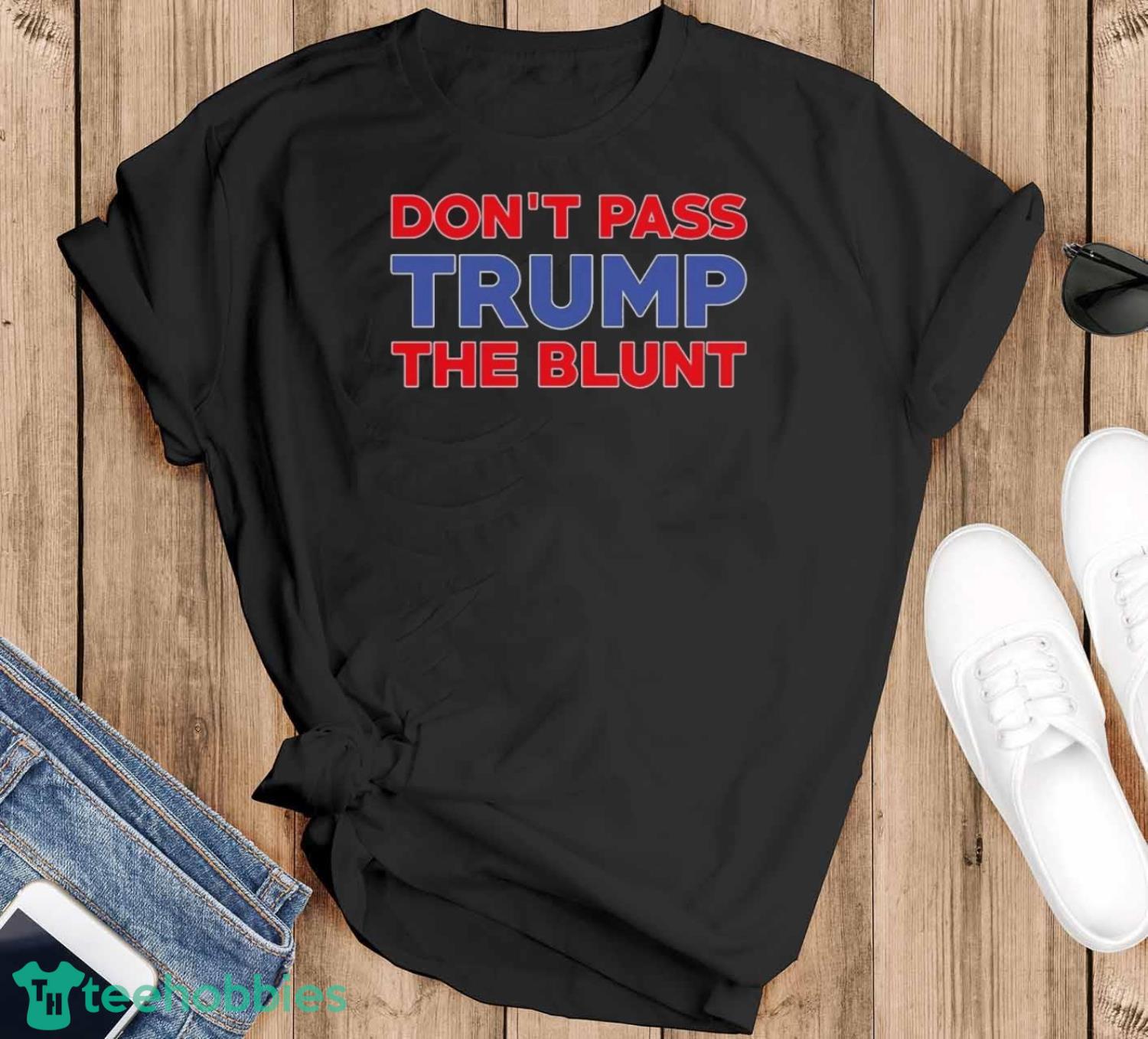Don’t Pass Trump The Blunt Unisex , , , Long Sleeve Tee