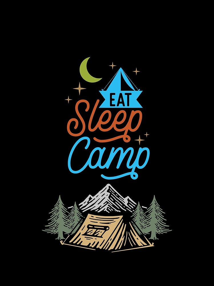 Eat Sleep Camp - Camping design by TheArtistOf2022