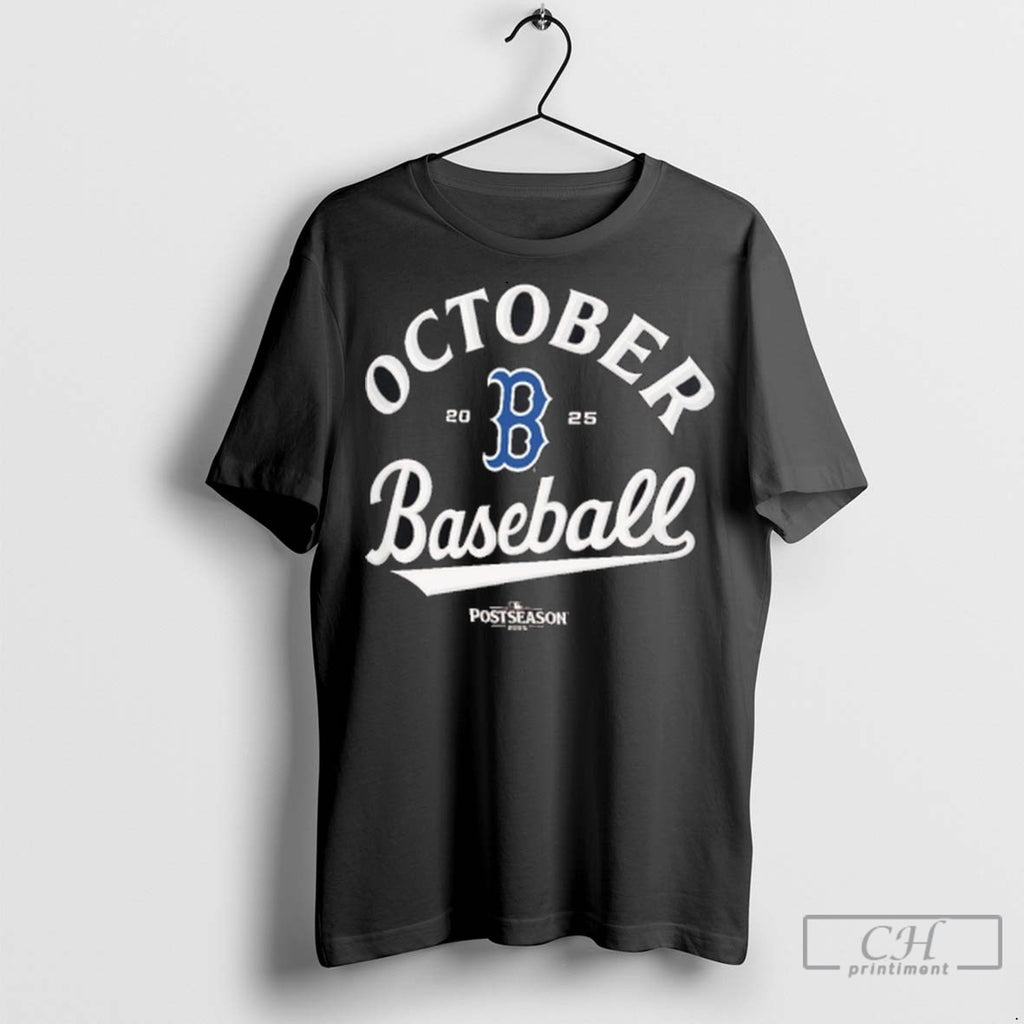 Nfgzg896 Boston Red Sox October Baseball 2025 Mlb Postseason T Shirt Jpg