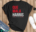 Que Mala Harris Anti Kamala Harris Shirt Unisex , , , Long Sleeve Tee
