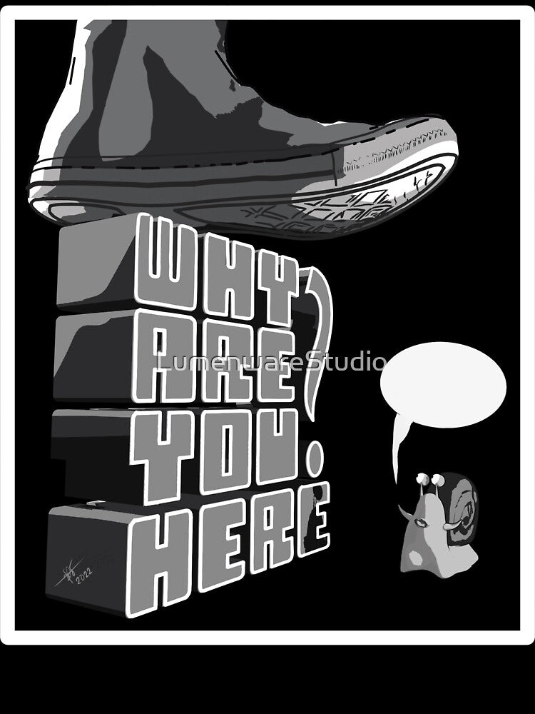 Why are you here by LumenwareStudio