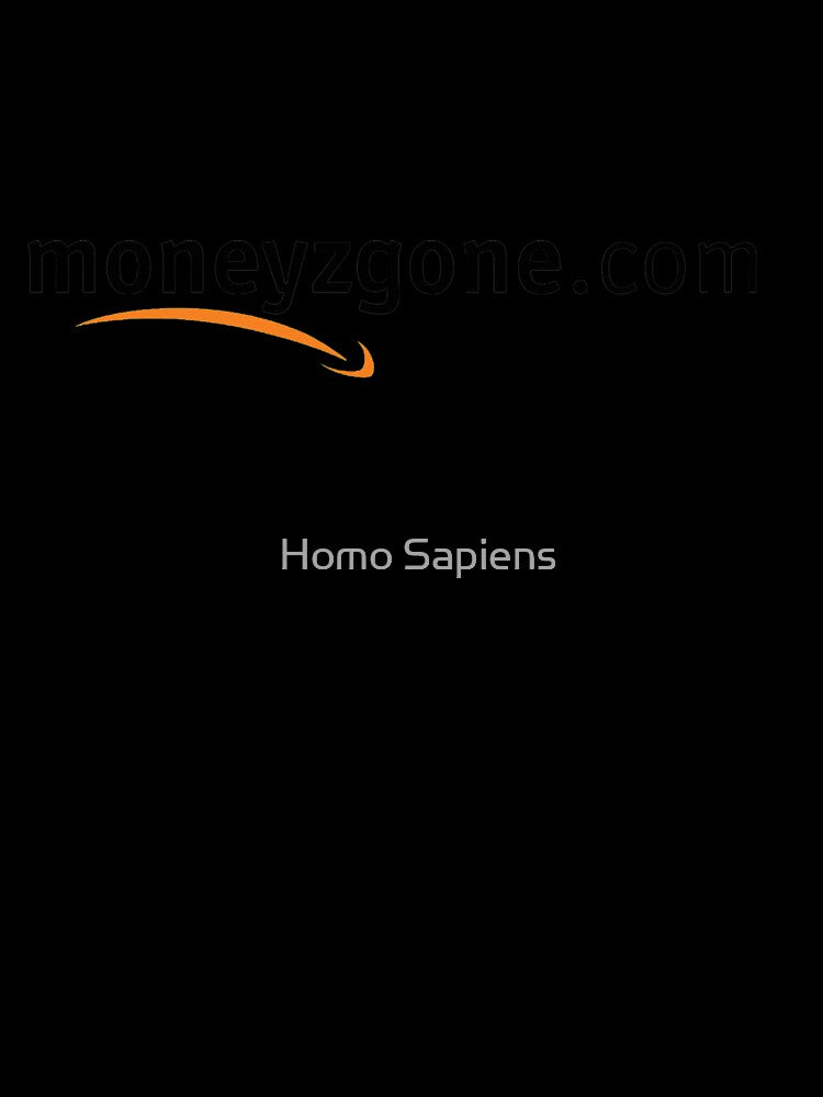 Moneyzgone by Homo Sapiens