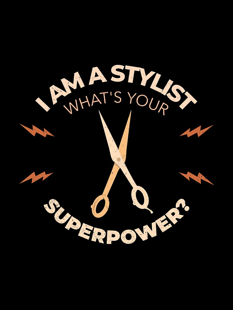 I'm a stylist what's your superpower by PunchText designs
