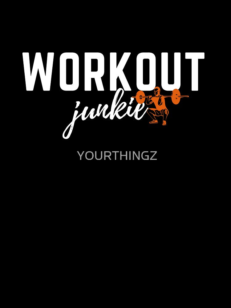 Work out junkie tshirt by YOURTHINGZ