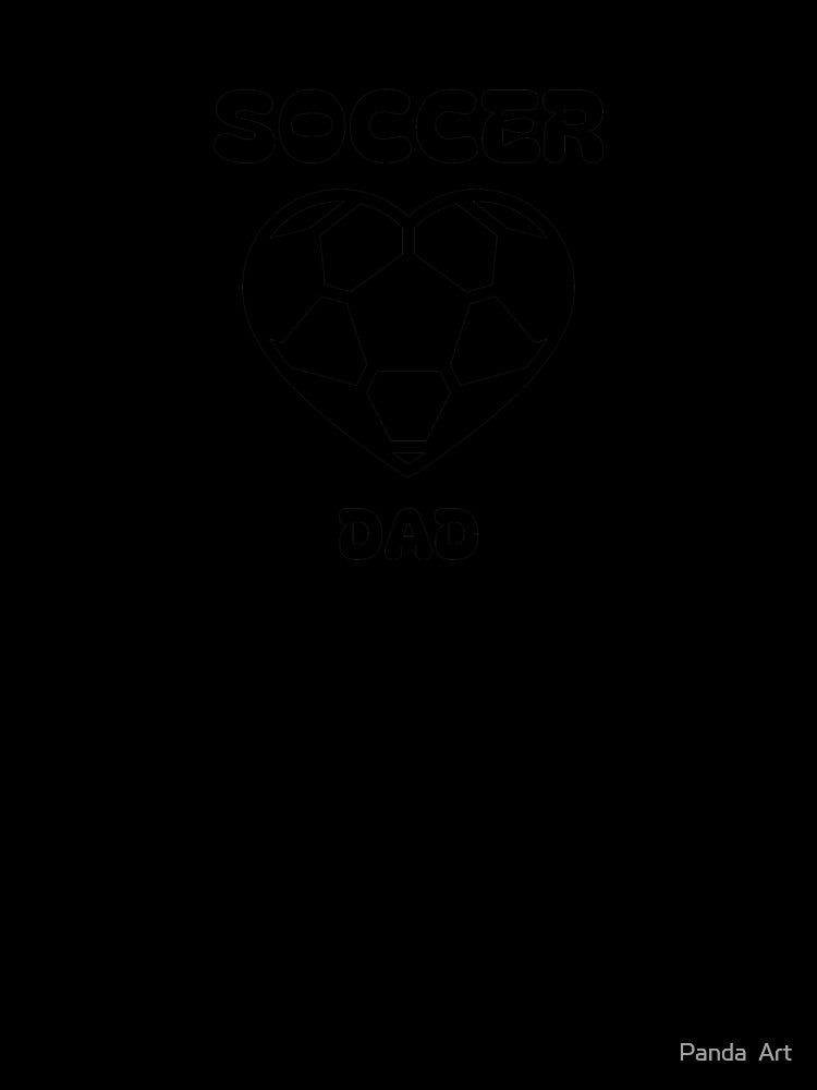 Soccer dad football heart shape design father love soccer father's day gifts by Panda Art