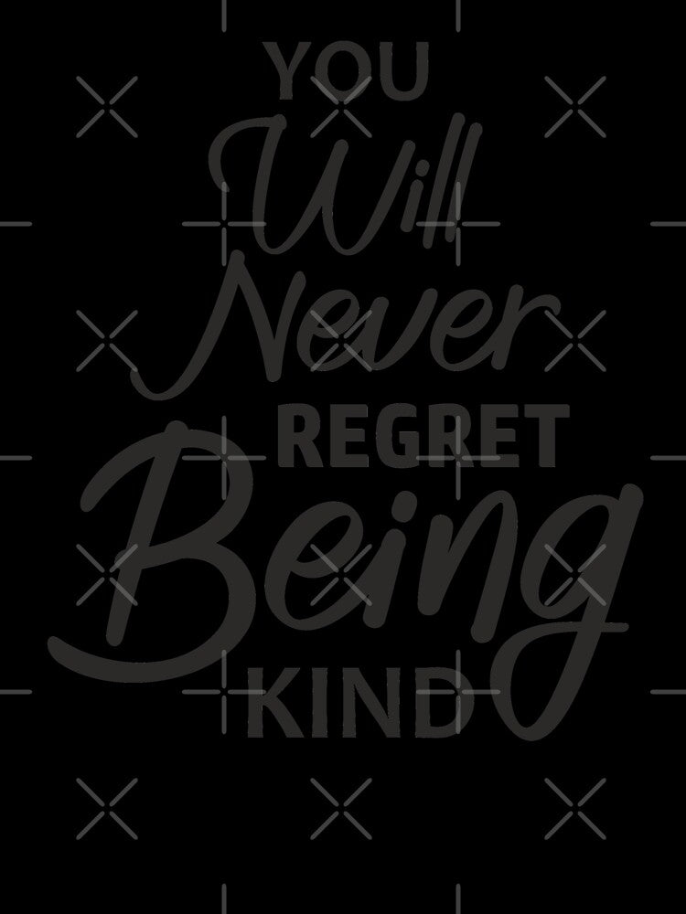Being kind is something you will never regret, only good vibes, say no to bully and yes to kindness by StudioLiteDaLu