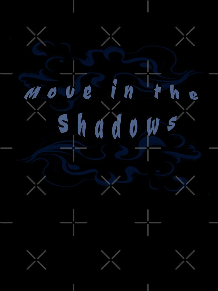 Move in the Shadows by Ellia Arts