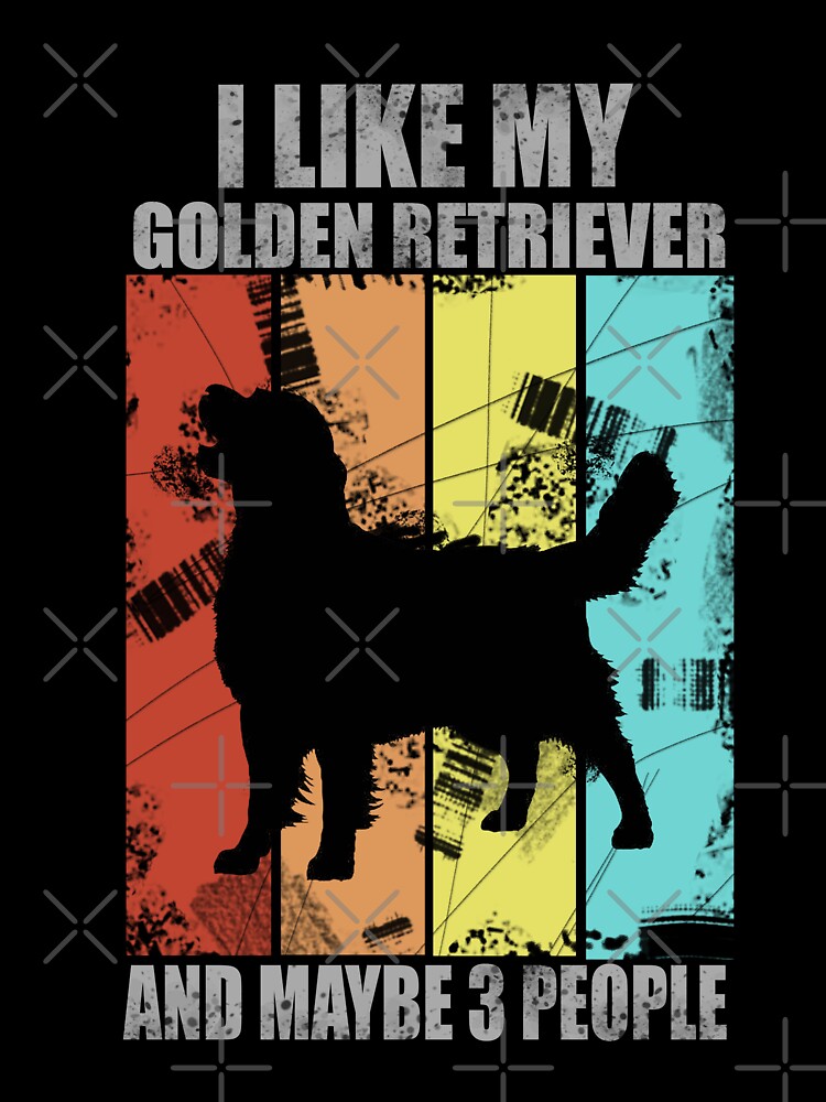 I Like My Golden Retriever and Maybe 3 people by hemp3x