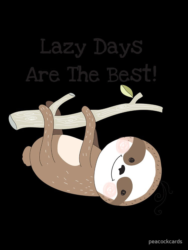 Cartoon Animals Sloth Lazy Days are Best by peacockcards