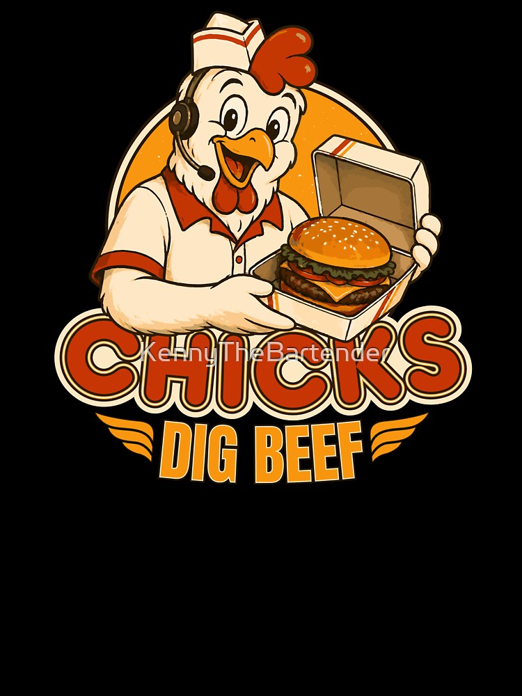 Chicks Dig Beef – Retro Chicken Burger Mascot by KennyTheBartender