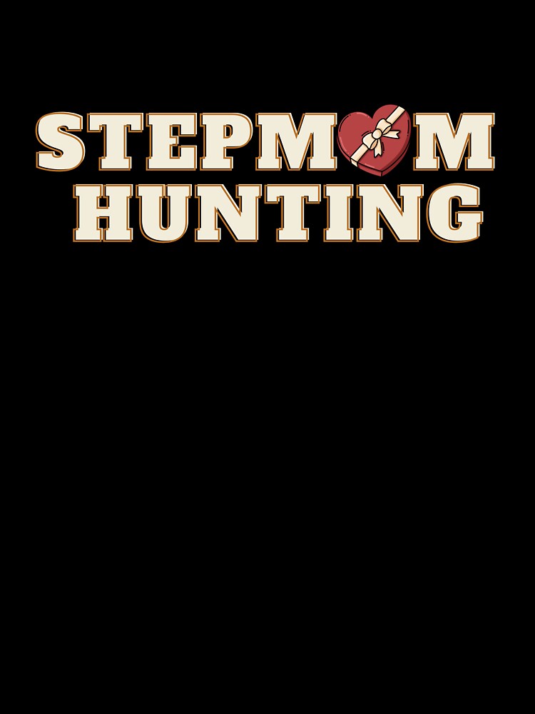 Stepmom Hunting T-shirt by Kaoutar'Art ⭐⭐⭐⭐⭐