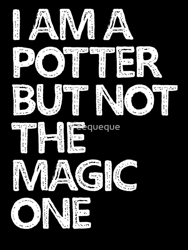 I am a Potter but not the Magic one by Teequeque