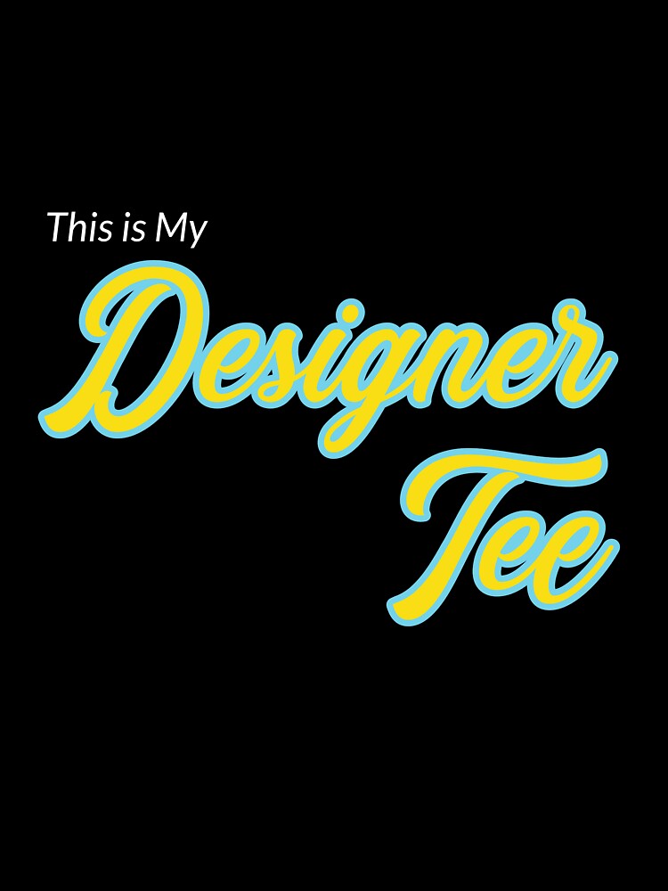 Funny Sarcastic "Designer Tee" by Coastal-Designs