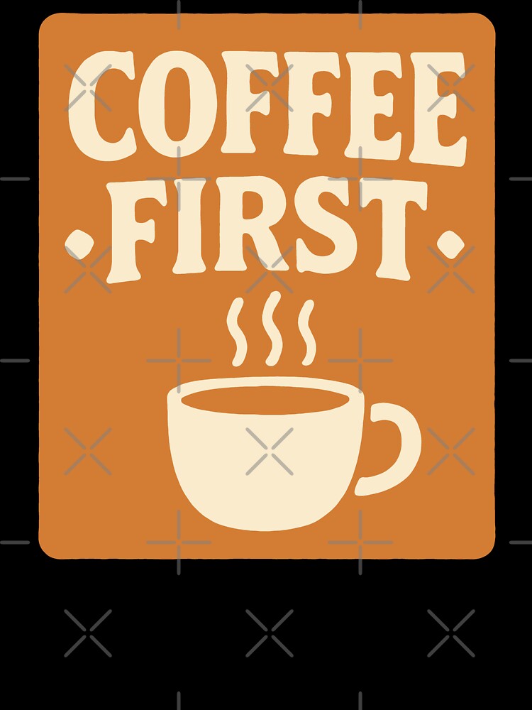 Coffee First – Retro Coffee Art by TinyDoodles