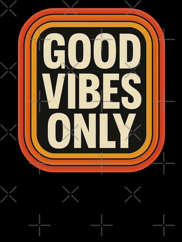 Good Vibes Only Retro Aesthetic – Vintage 70s Positive Quote Design by MEg-1985