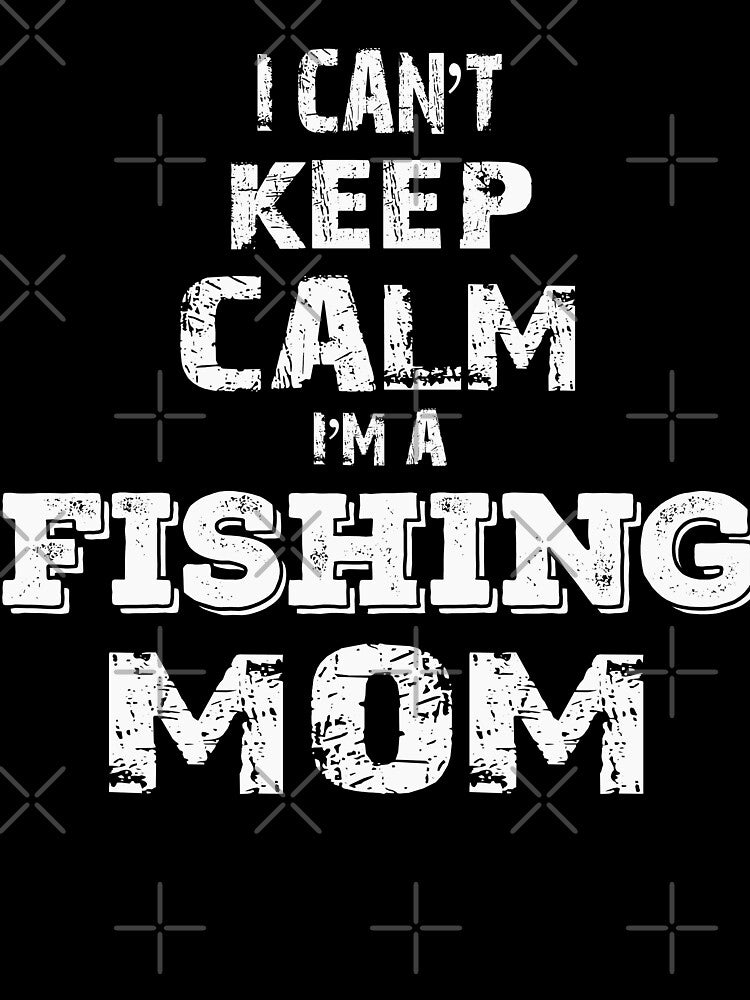 Keep Calm I'm A Fishing Mom by URBANBOX