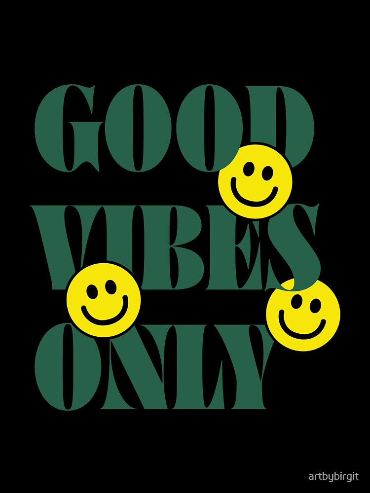 good vibes only - motivational quote by artbybirgit