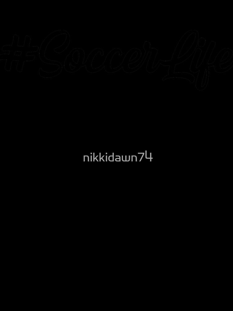 #SoccerLife Soccer Mom Life Goalie Hashtag Soccerlife design by nikkidawn74 Unisex , , , Long Sleeve Tee