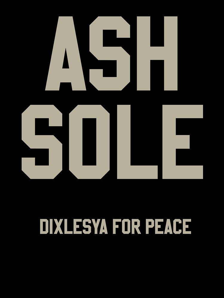 Ash Sole – Dixlesya for Peace Typography Design by Tattee