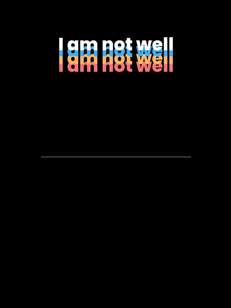 I am not well by sgrun
