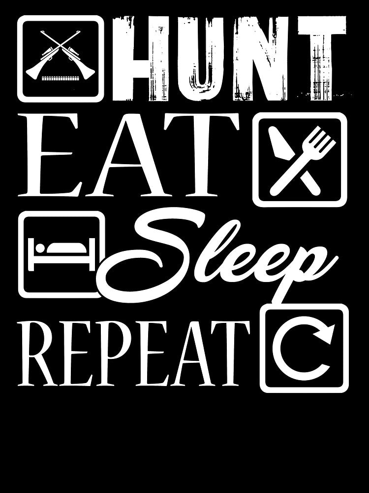 Hunting - Hunt Eat Sleep Repeat by UnknownArtistt