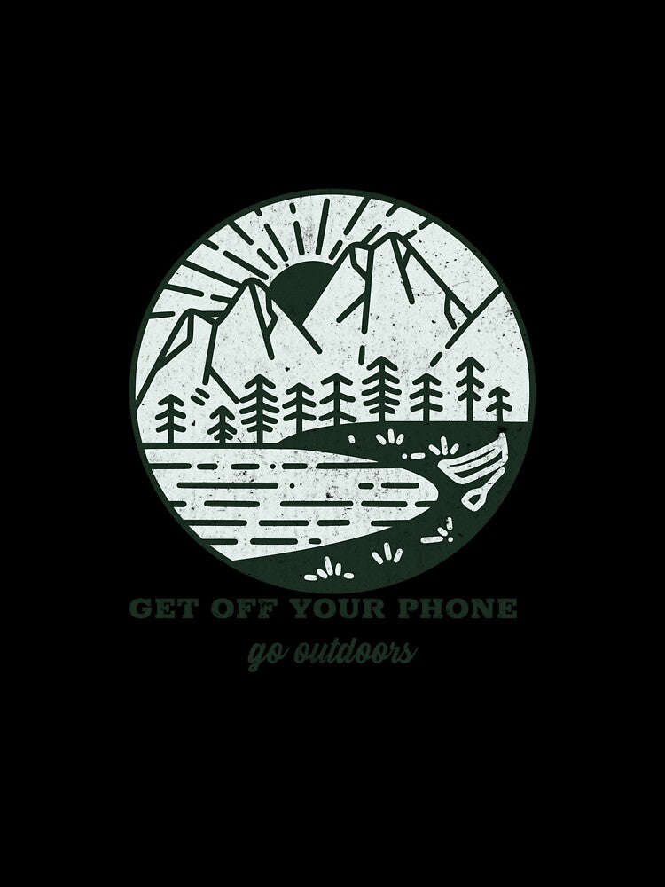 Get off your phone. Go outdoors by TropicalDesigna