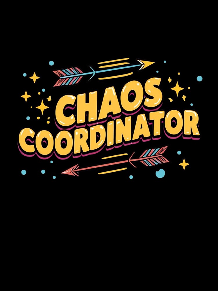 Chaos Coordinator | Funny Parent & Teacher Quote | Humorous Mom Life & Boss Design | Witty Work & Family Humor | Colorful Arrow & Star Art by Colorful-Garden