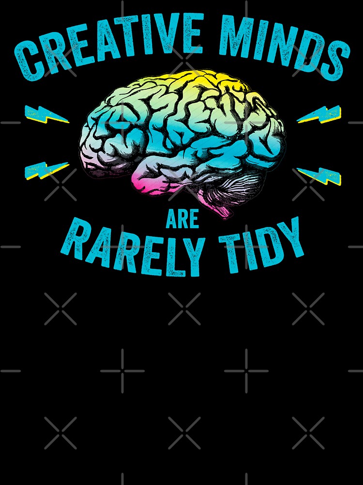 Funny Creative Minds Are Rarely Tidy Saying by wingstar