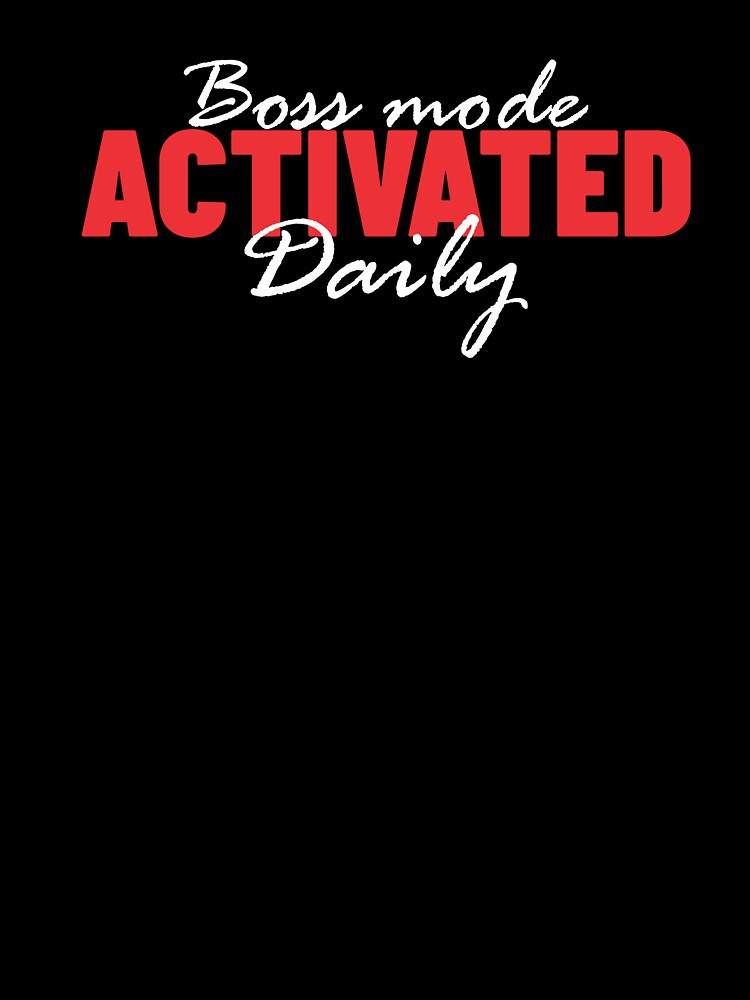 Boss Mode Activated – Daily Hustle Statement Tee by Nigflute
