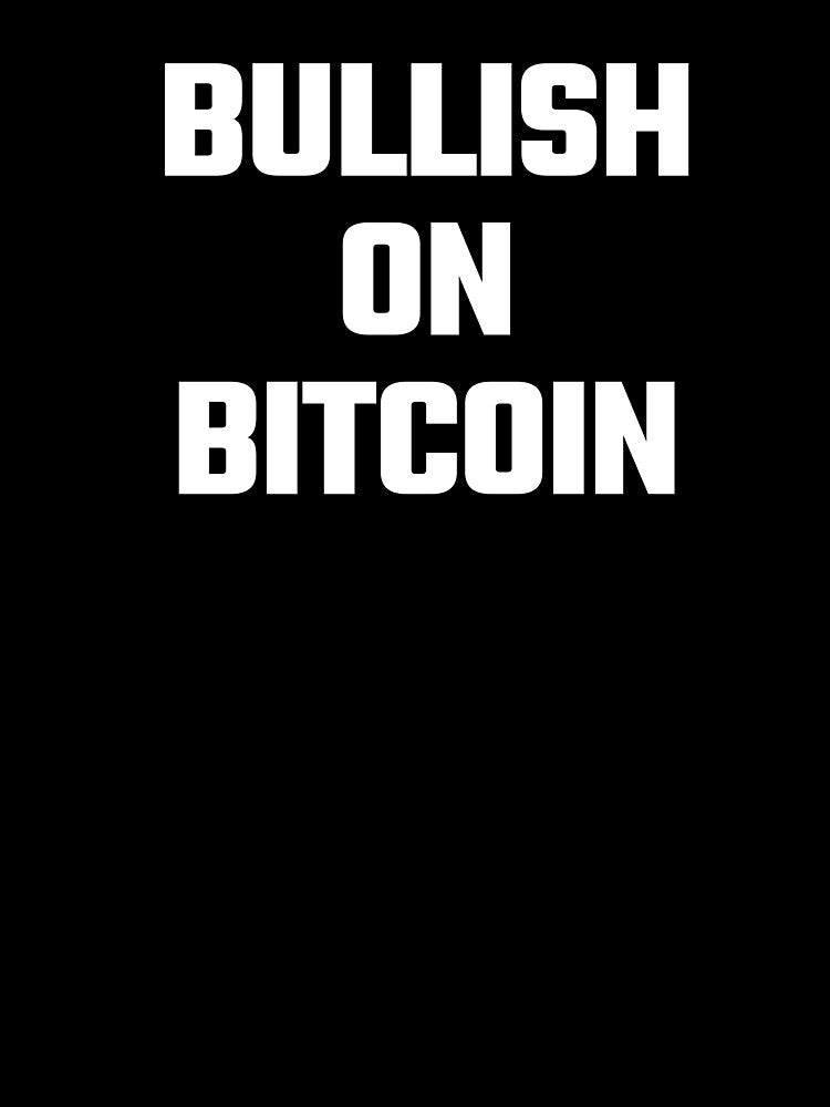Bullish on Bitcoin - White Text by Fight The Shirts